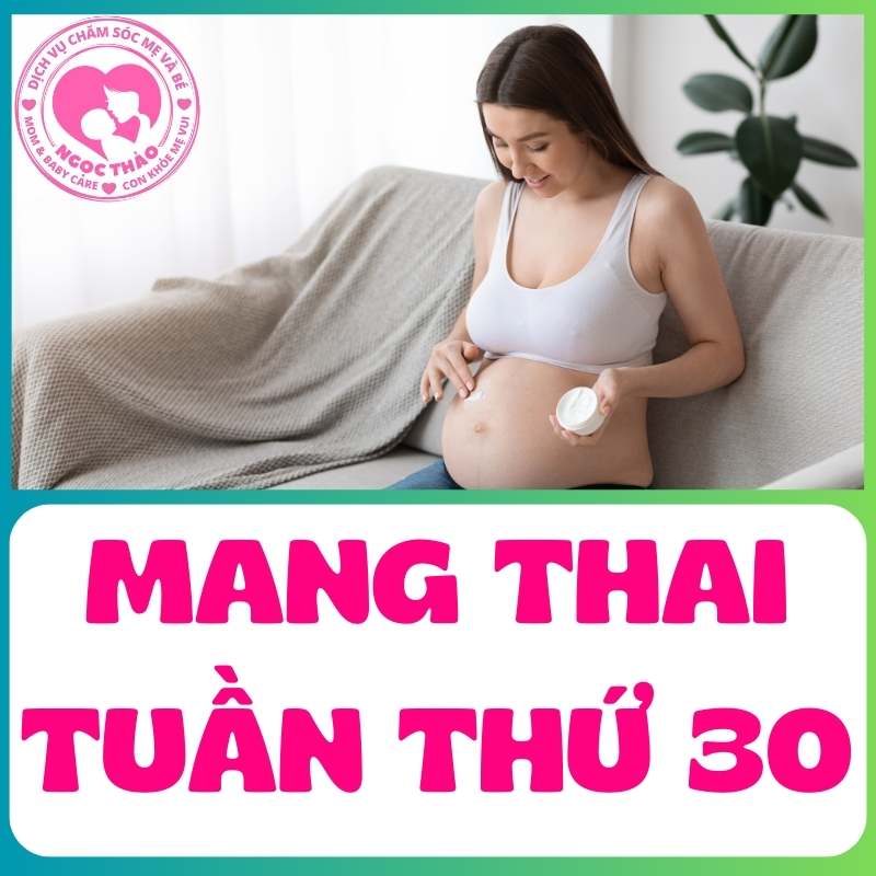 Mẹ bầu chăm sóc da bụng ở tuần thứ 30 thai kỳ